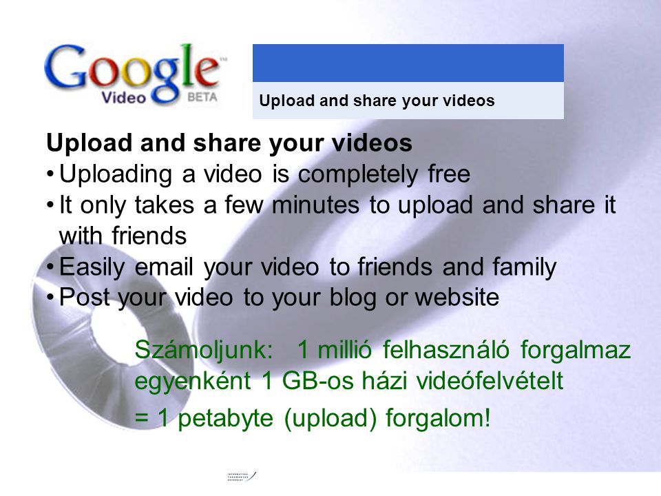 Upload and share your videos Uploading a video is completely free