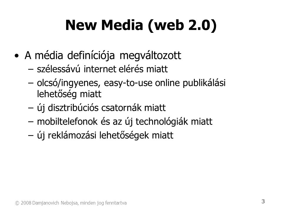 New Media (web 2.0) A média definíciója megváltozott