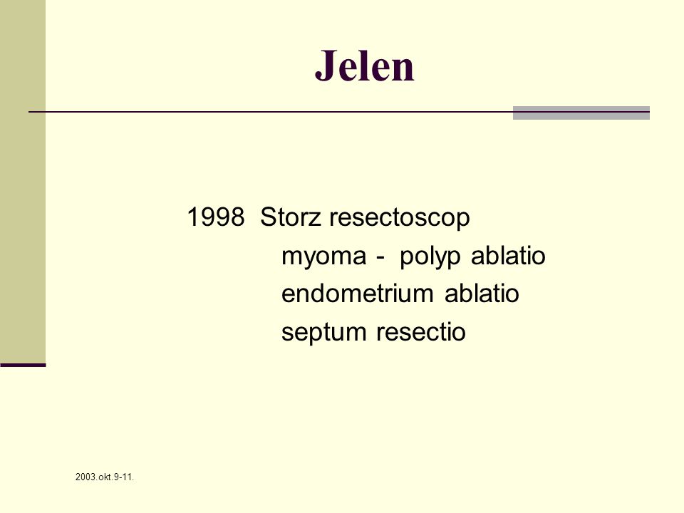 Jelen 1998 Storz resectoscop myoma - polyp ablatio endometrium ablatio