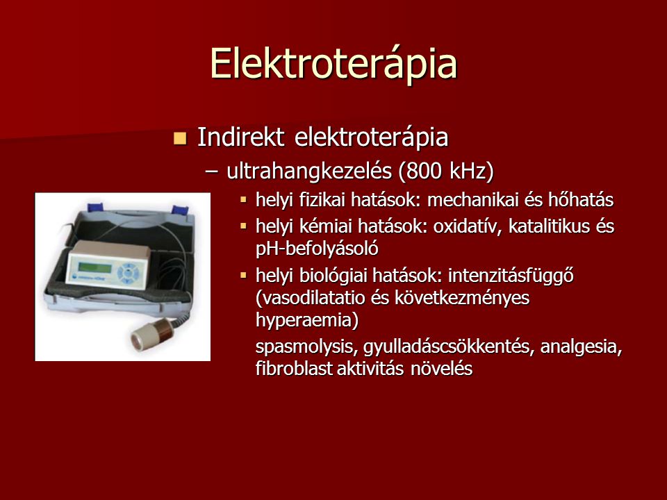 Elektroterápia Indirekt elektroterápia ultrahangkezelés (800 kHz)