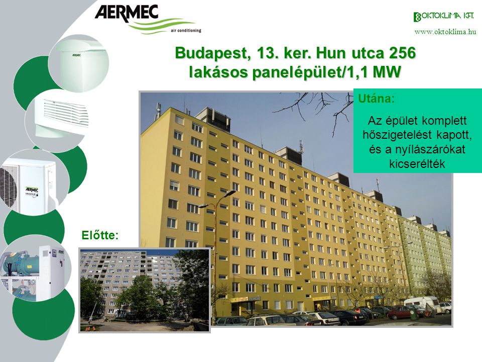 Budapest, 13. ker. Hun utca 256 lakásos panelépület/1,1 MW