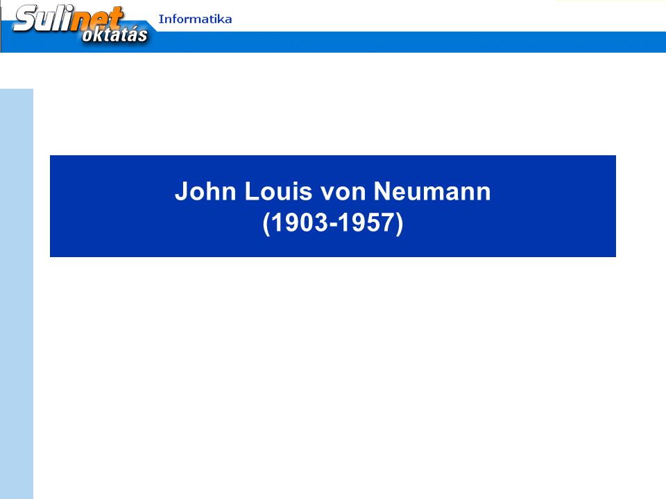 John Louis von Neumann ( )