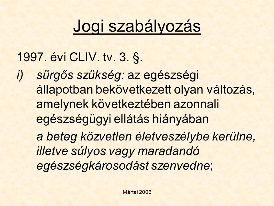 Jogi szabályozás évi CLIV. tv. 3. §.