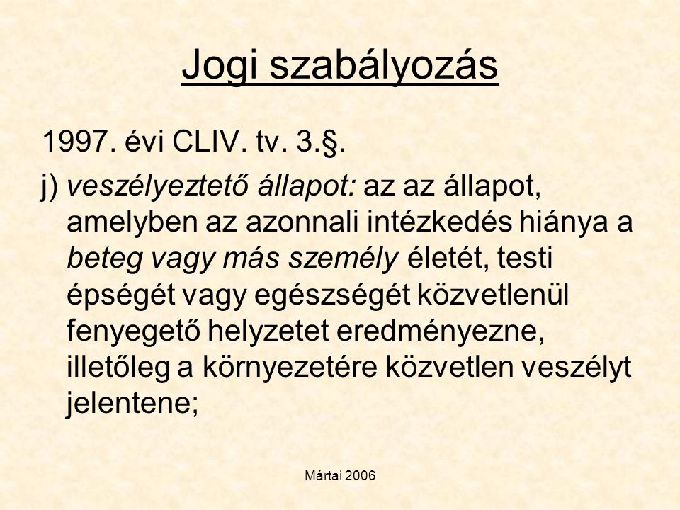 Jogi szabályozás évi CLIV. tv. 3.§.