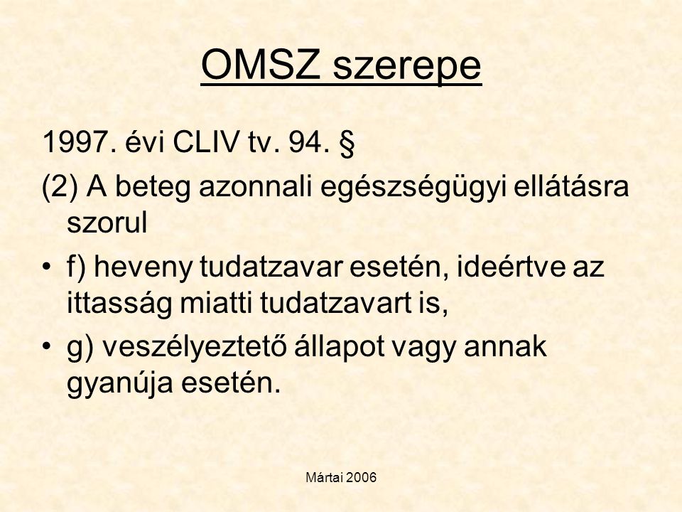 OMSZ szerepe évi CLIV tv. 94. §