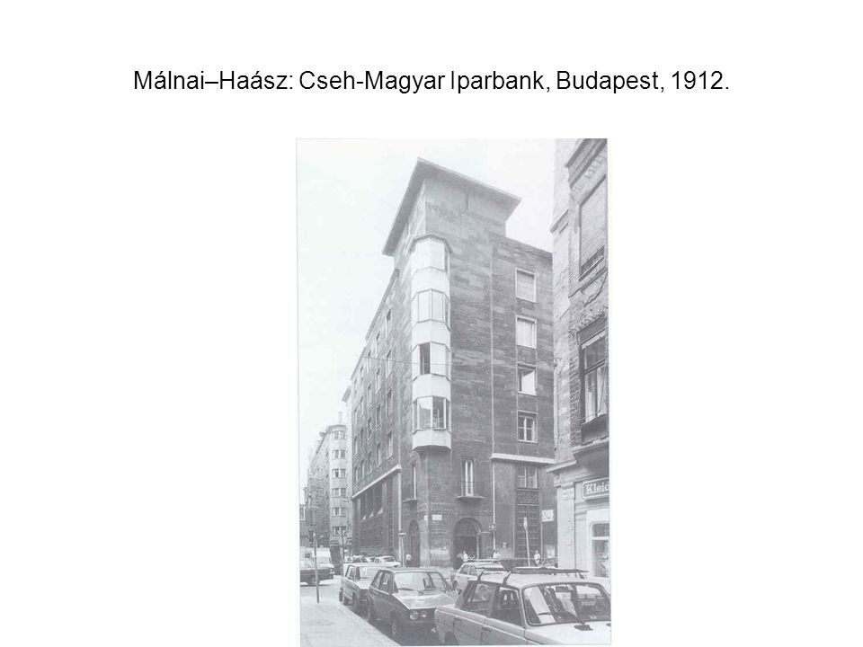 Málnai–Haász: Cseh-Magyar Iparbank, Budapest, 1912.
