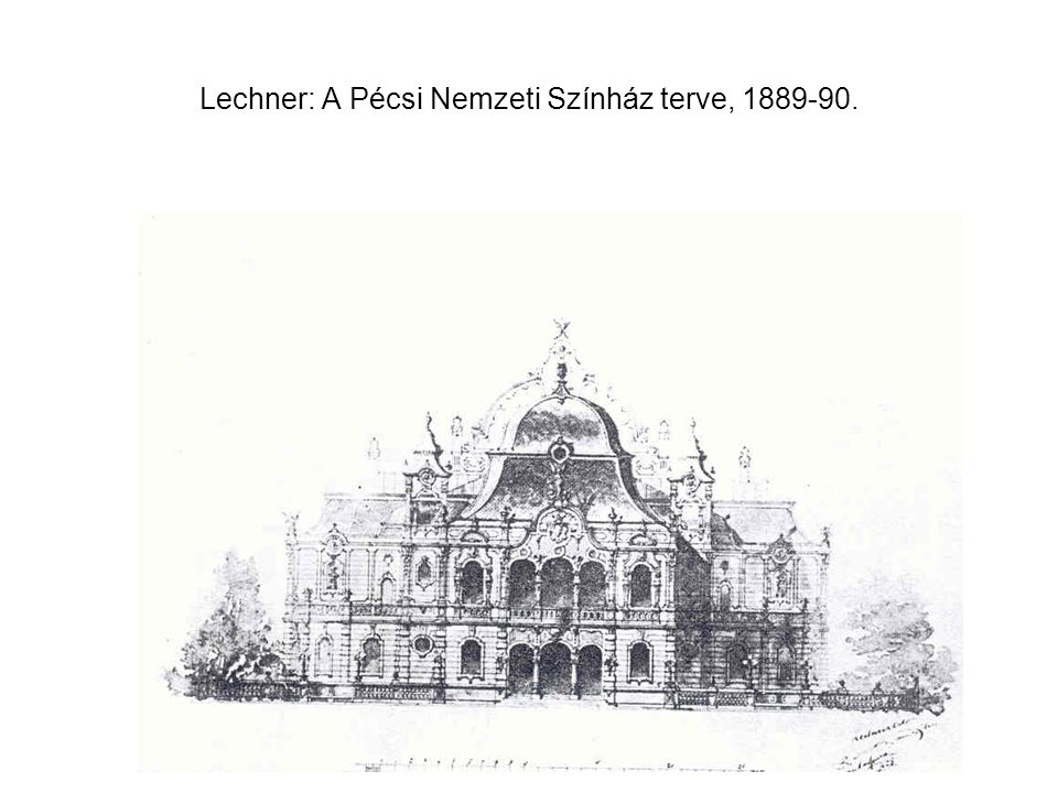 Lechner: A Pécsi Nemzeti Színház terve,