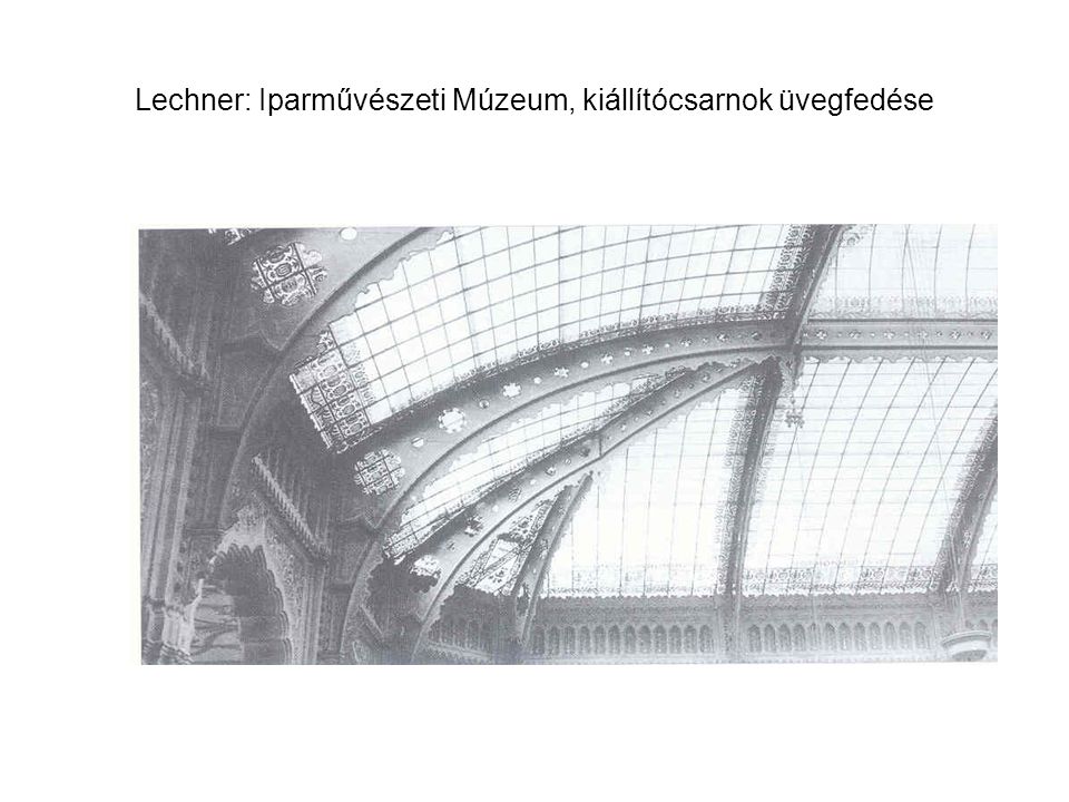 Lechner: Iparművészeti Múzeum, kiállítócsarnok üvegfedése