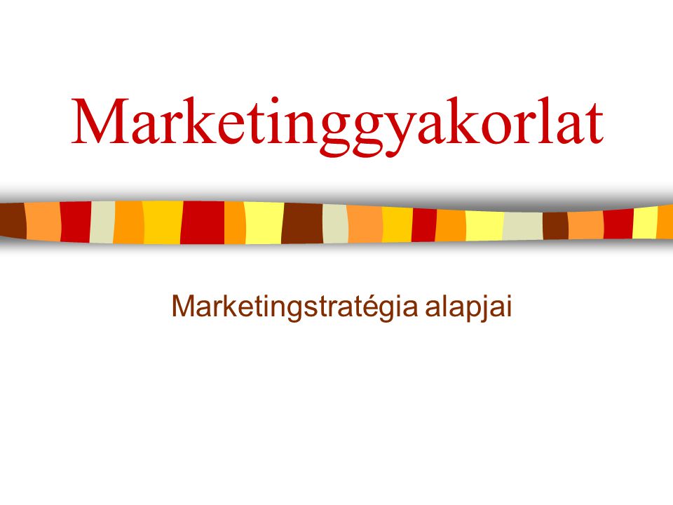 Marketingstratégia alapjai