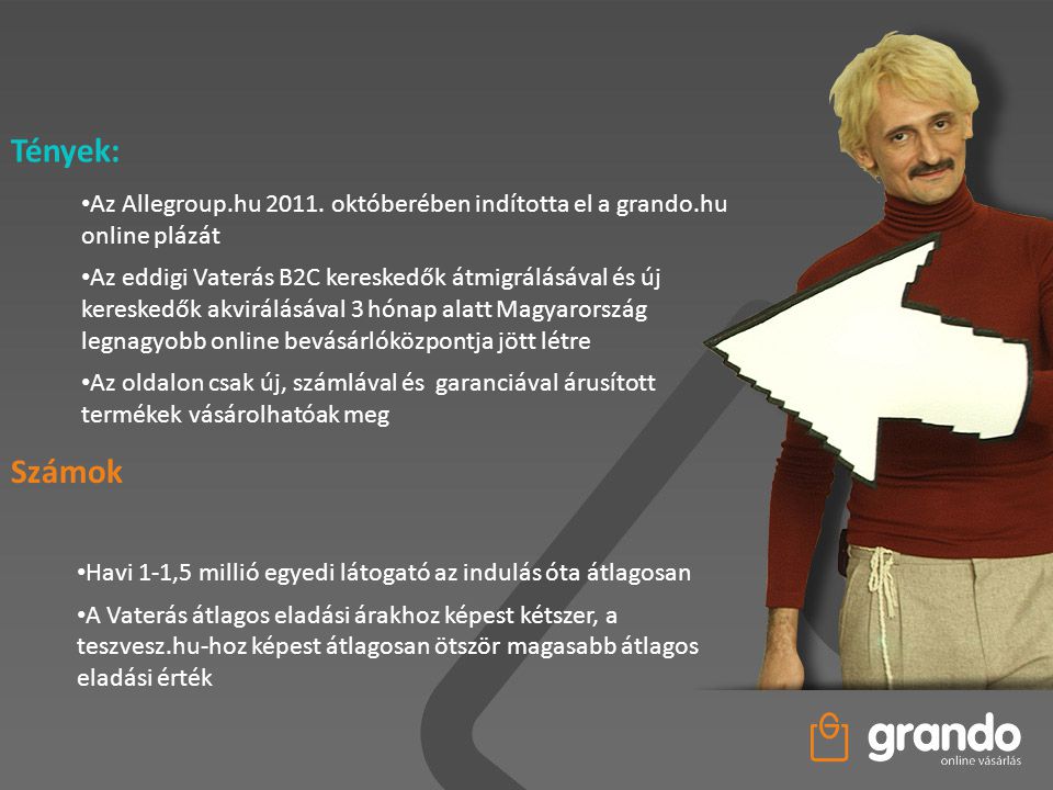 Tények: Az Allegroup.hu októberében indította el a grando.hu online plázát.