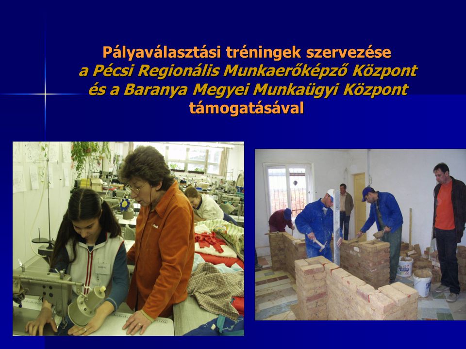 Pályaválasztási tréningek szervezése a Pécsi Regionális Munkaerőképző Központ és a Baranya Megyei Munkaügyi Központ támogatásával