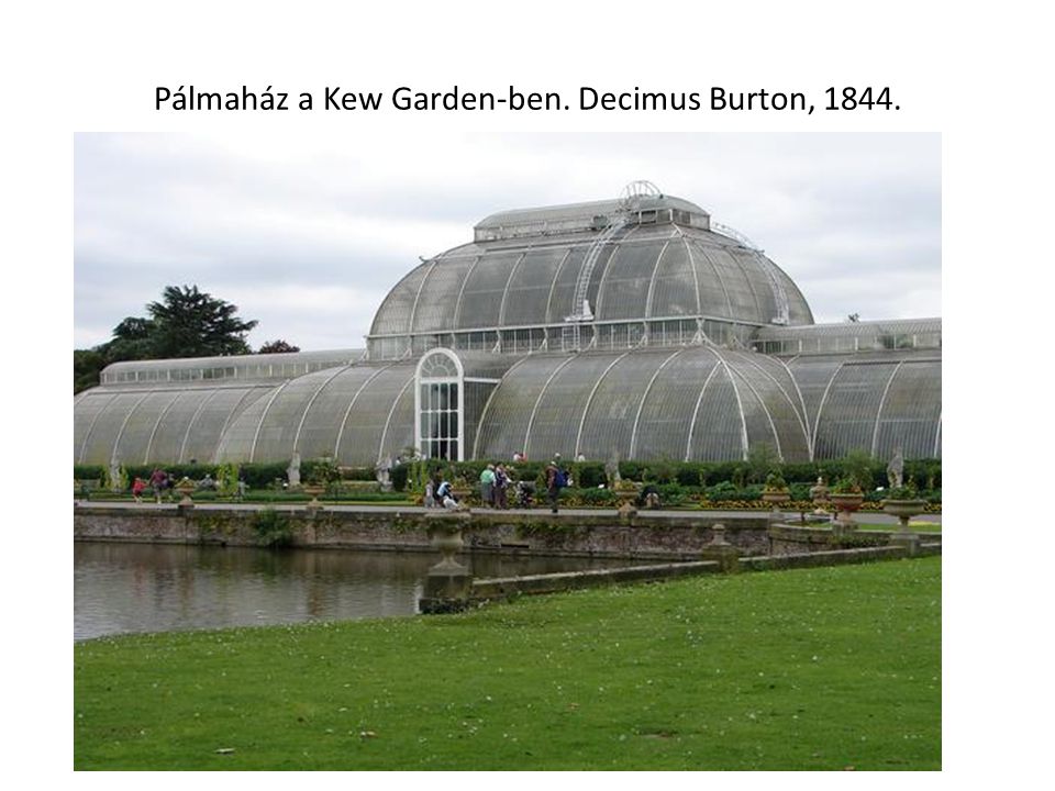 Pálmaház a Kew Garden-ben. Decimus Burton, 1844.