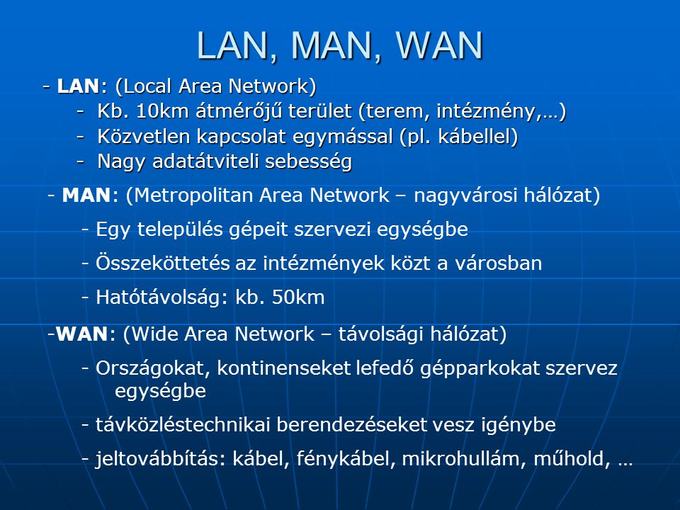 LAN, MAN, WAN - LAN: (Local Area Network)