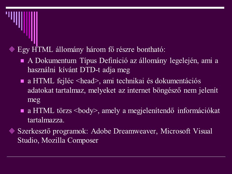 Egy HTML állomány három fő részre bontható: