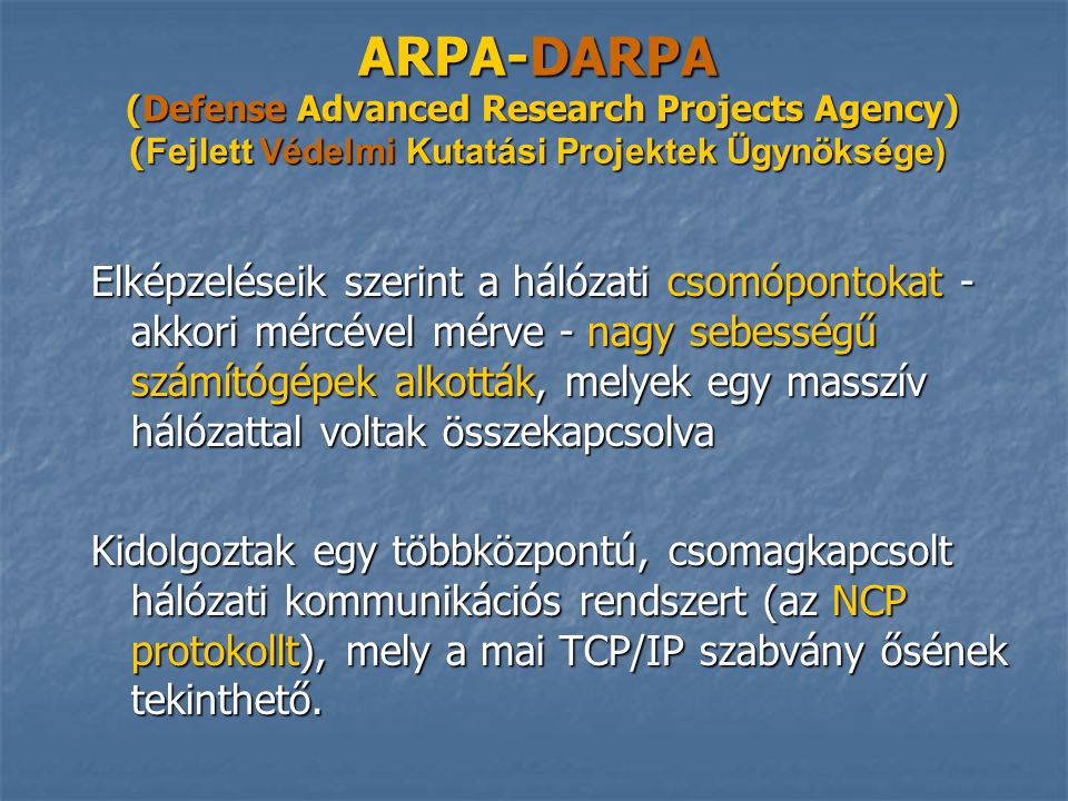 ARPA-DARPA (Defense Advanced Research Projects Agency) (Fejlett Védelmi Kutatási Projektek Ügynöksége)