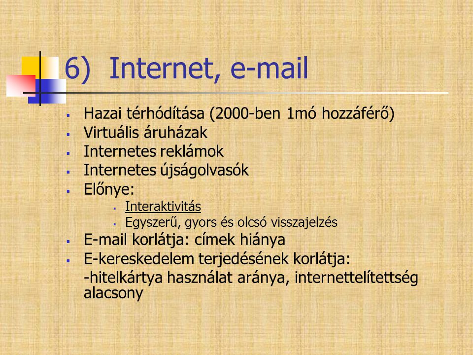 6) Internet,  Hazai térhódítása (2000-ben 1mó hozzáférő)