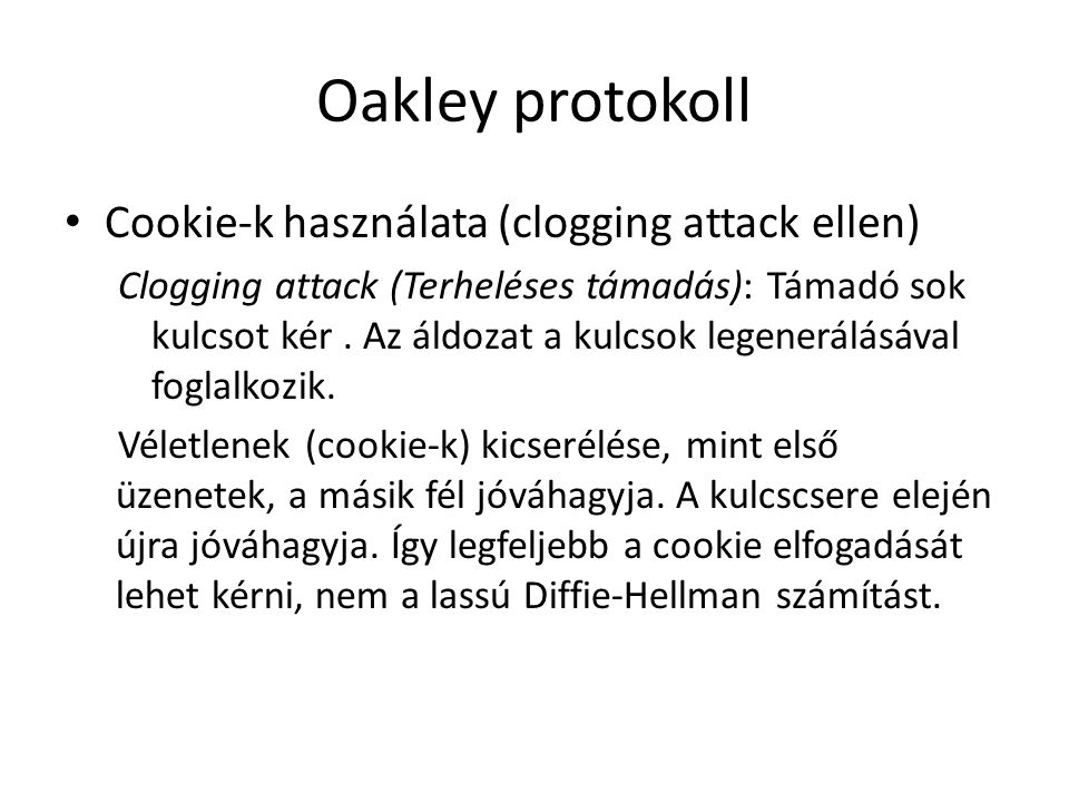 Oakley protokoll Cookie-k használata (clogging attack ellen)