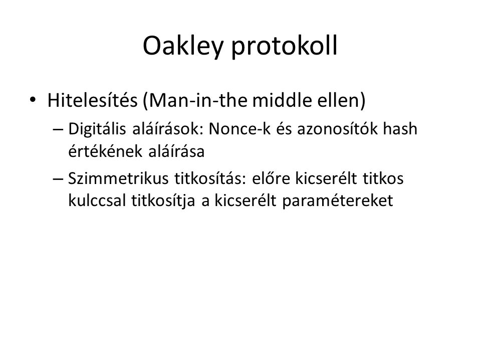 Oakley protokoll Hitelesítés (Man-in-the middle ellen)