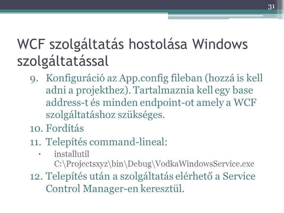 WCF szolgáltatás hostolása Windows szolgáltatással