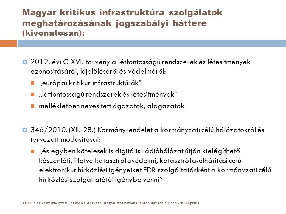 Magyar kritikus infrastruktúra szolgálatok meghatározásának jogszabályi háttere (kivonatosan):