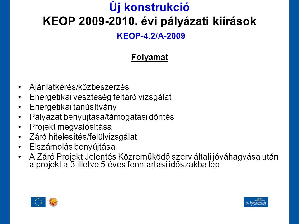 Új konstrukció KEOP évi pályázati kiírások KEOP-4.2/A-2009
