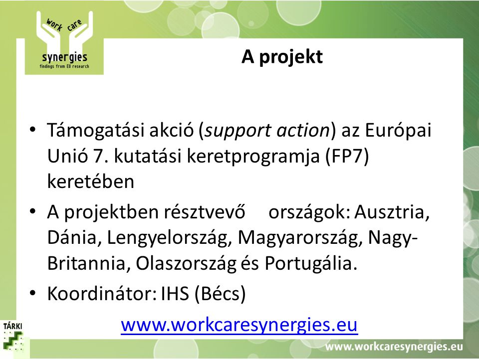 A projekt Támogatási akció (support action) az Európai Unió 7. kutatási keretprogramja (FP7) keretében.
