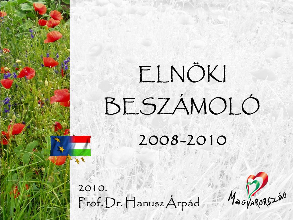 ELNÖKI BESZÁMOLÓ Prof. Dr. Hanusz Árpád