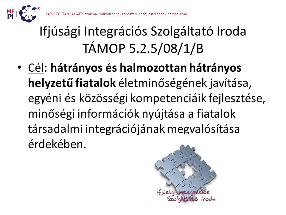 Ifjúsági Integrációs Szolgáltató Iroda TÁMOP 5.2.5/08/1/B