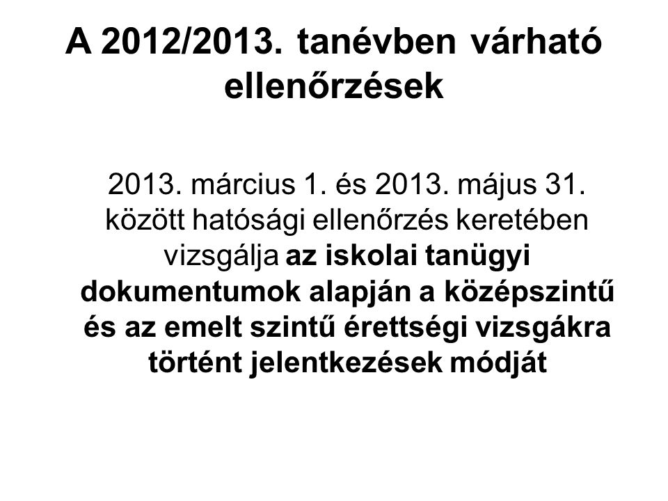 A 2012/2013. tanévben várható ellenőrzések