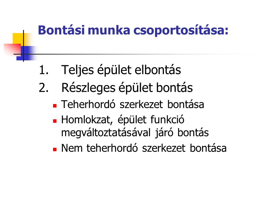 Bontási munka csoportosítása: