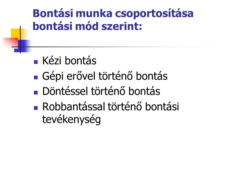 Bontási munka csoportosítása bontási mód szerint: