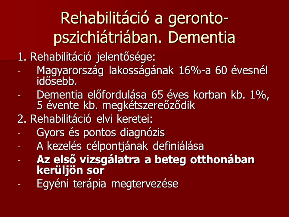 Rehabilitáció a geronto- pszichiátriában. Dementia