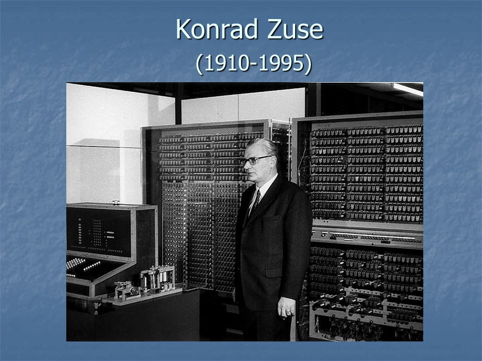 Konrad Zuse ( )