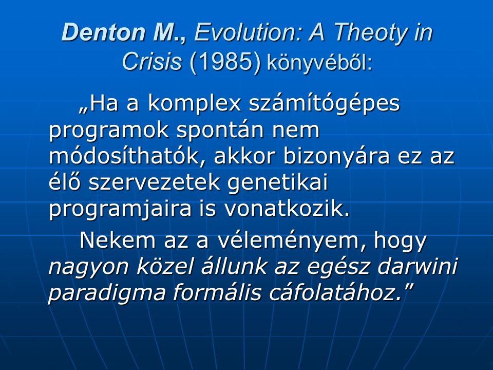 Denton M., Evolution: A Theoty in Crisis (1985) könyvéből: