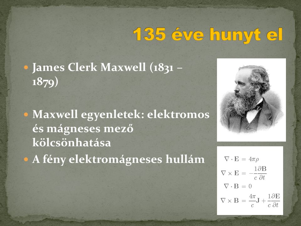 135 éve hunyt el James Clerk Maxwell (1831 – 1879)