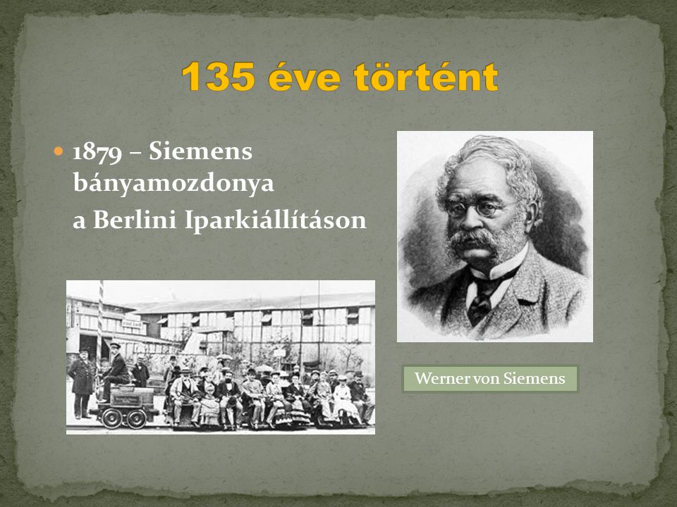 135 éve történt 1879 – Siemens bányamozdonya a Berlini Iparkiállításon