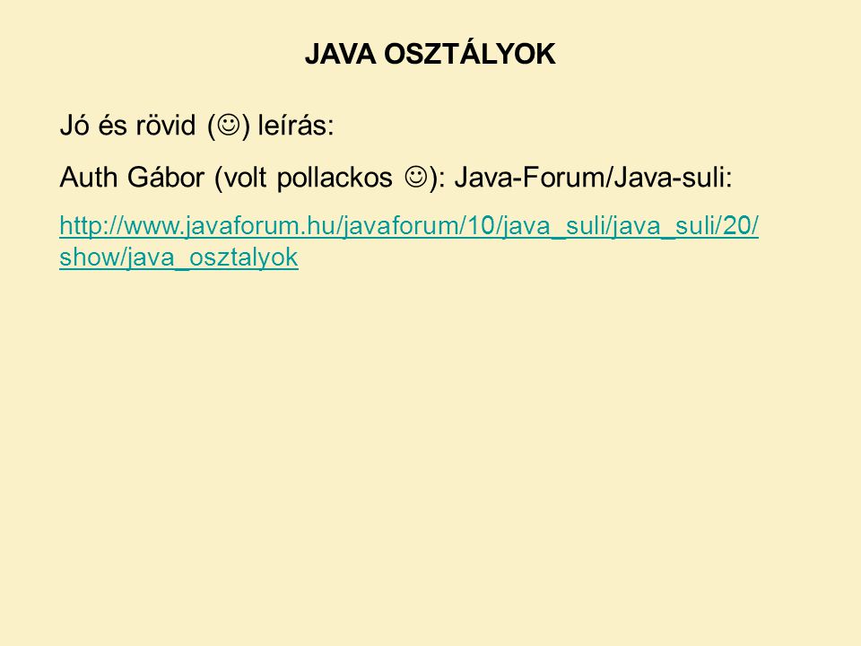 Auth Gábor (volt pollackos ): Java-Forum/Java-suli: