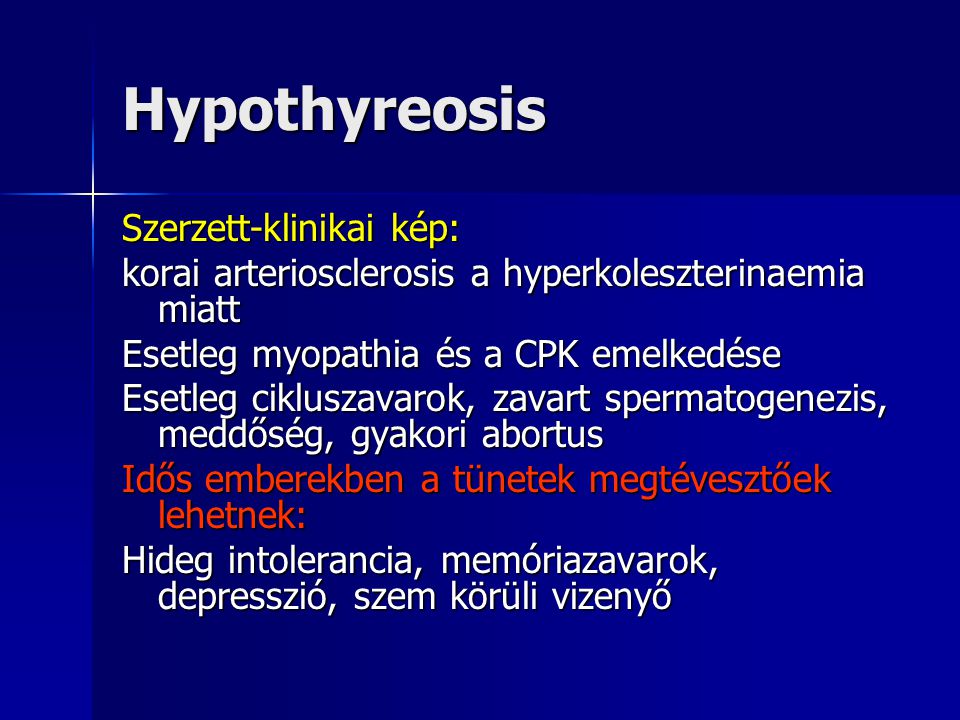 Hypothyreosis Szerzett-klinikai kép: