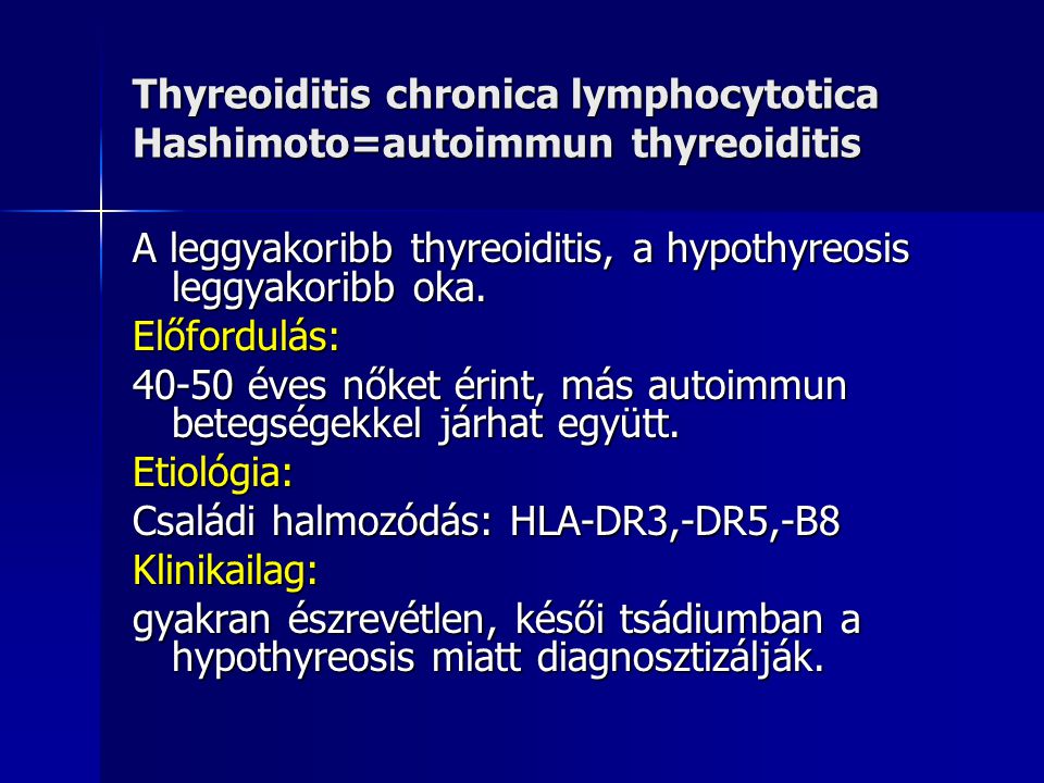 Thyreoiditis chronica lymphocytotica Hashimoto=autoimmun thyreoiditis