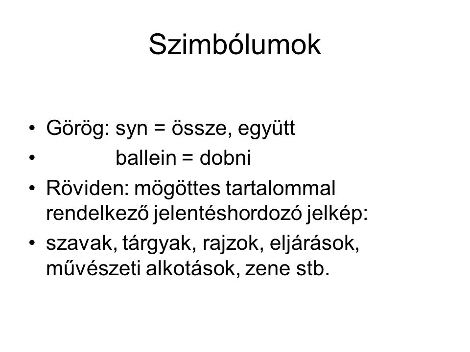 Szimbólumok Görög: syn = össze, együtt ballein = dobni