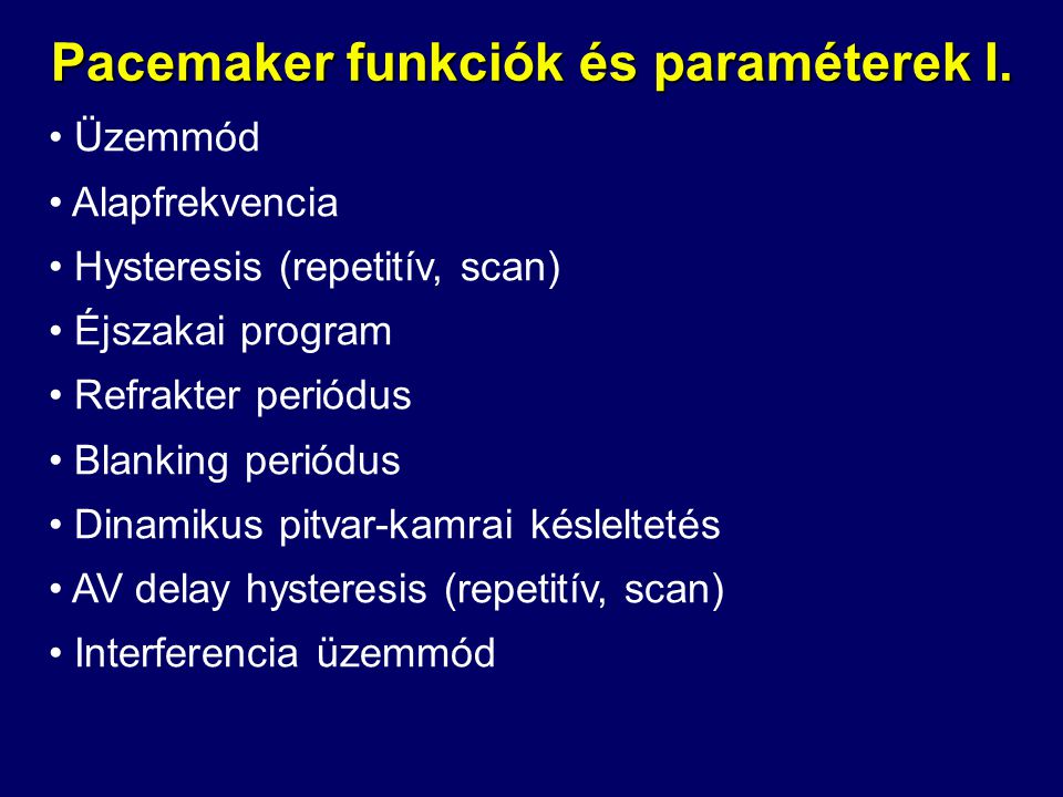 Pacemaker funkciók és paraméterek I.