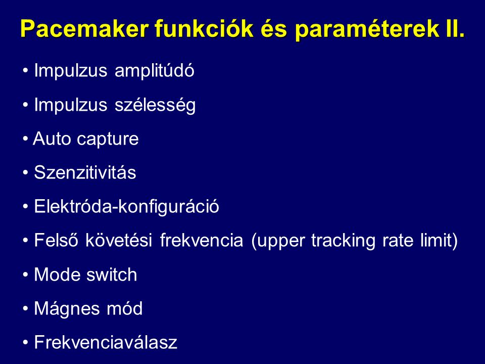 Pacemaker funkciók és paraméterek II.
