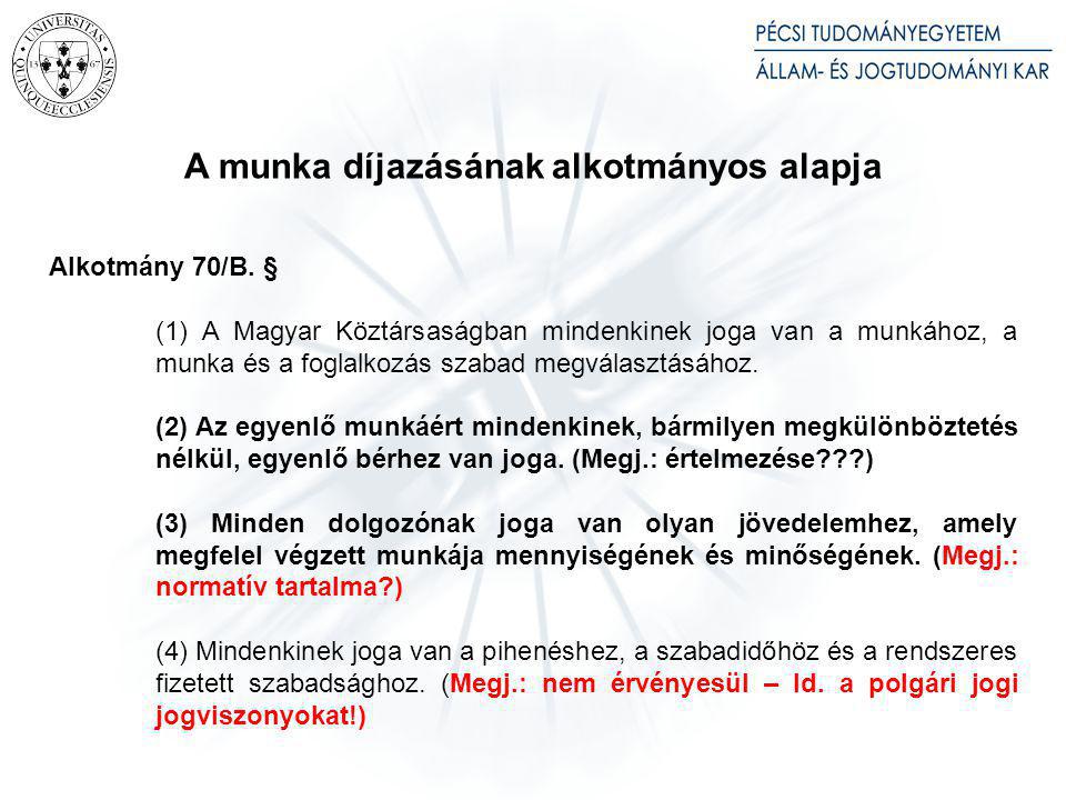 A munkaszerződés ingyenes szerződésként – a magyar munkajogban – érvénytelen [ld. Mt §, új Mt. 42. § (2) bekezdés]