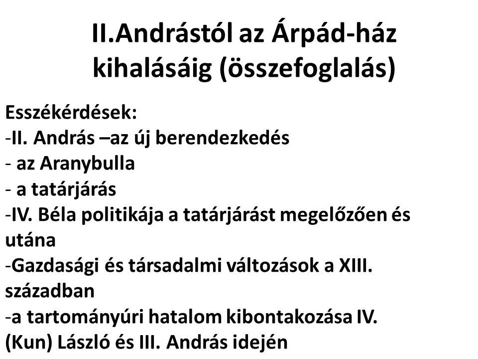 II.Andrástól az Árpád-ház kihalásáig (összefoglalás)