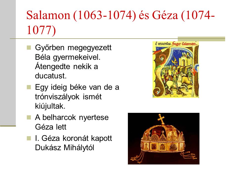 Salamon ( ) és Géza ( ) Győrben megegyezett Béla gyermekeivel. Átengedte nekik a ducatust.