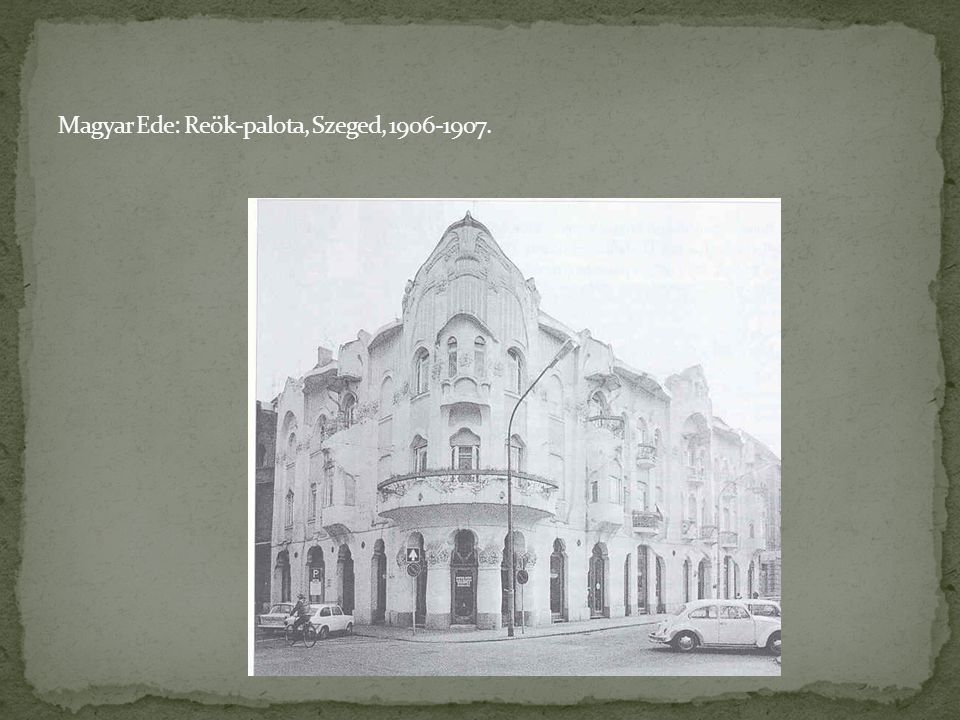 Magyar Ede: Reök-palota, Szeged,