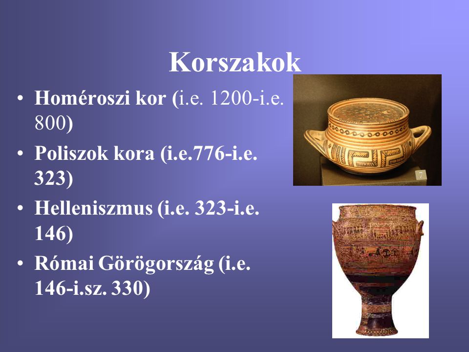 Korszakok Homéroszi kor (i.e i.e. 800)