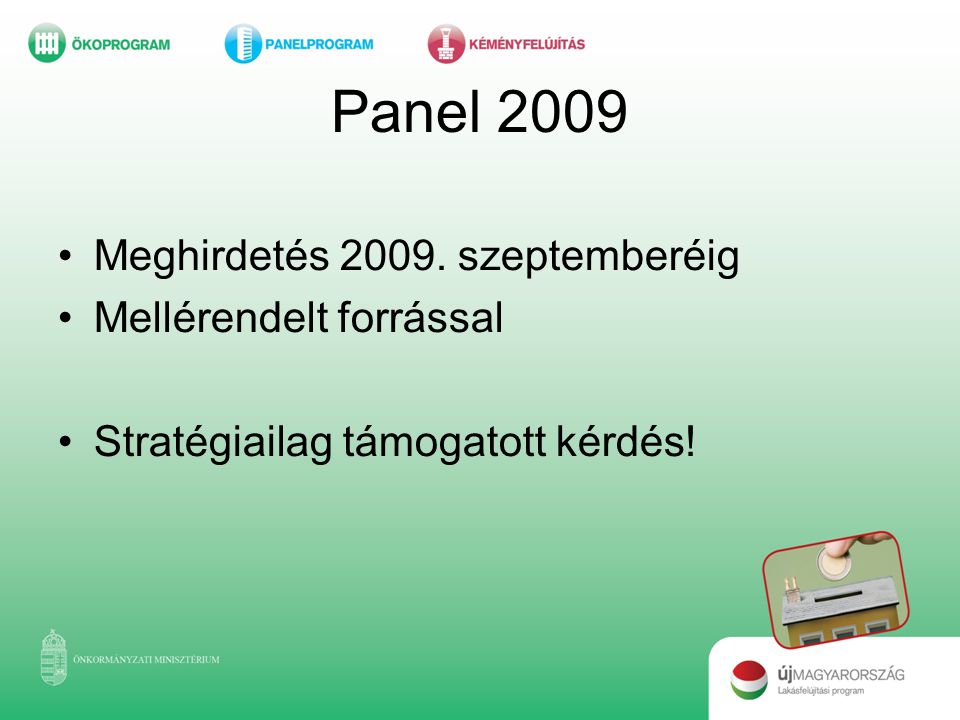 Panel 2009 Meghirdetés szeptemberéig Mellérendelt forrással