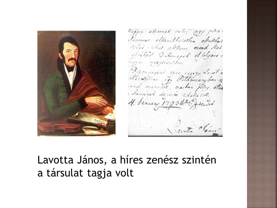 Lavotta János, a híres zenész szintén a társulat tagja volt