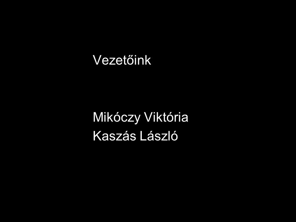 Vezetőink Mikóczy Viktória Kaszás László